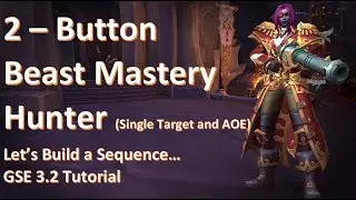Lets Build a BM Hunter - Anyone can do this!!! GSE 3.2 Tutorial
