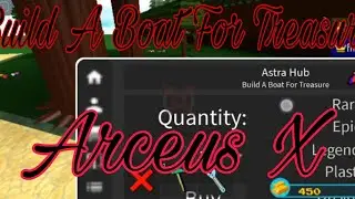 Arceus X Script Build A Boat For Treasure Script Auto Farm And More