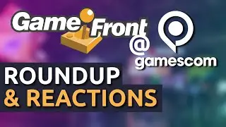 Gamescom 2022 Round-up & Reaction!
