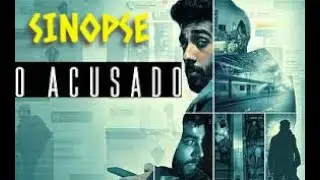Sinopse: O acusado (Accused) 2023 [Trailer, Filmes, Resenha, Sumário, Relato]