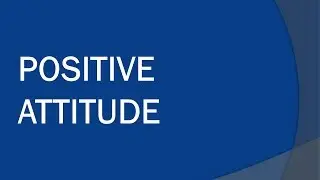 Positive attitude