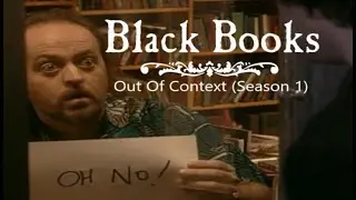 Black Books Out Of Context (Series One)