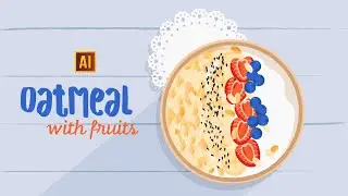 HOW TO DRAW AN OATMEAL WITH FRUITS | TUTORIAL IN ADOBE ILLUSTRATOR