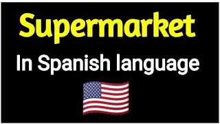 How To Say " Supermarket " In Spanish language . Spanish vocabulary practice .