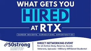 What Gets You Hired at RTX? Resume Tips & Career Insights | 50strong MeetUp