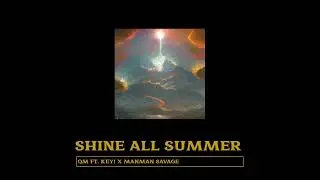 Quentin Miller - Shine_All_Summer ft. Key! and ManMan Savage