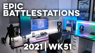Top 10 EPIC Battlestations for 2021 Week 51!
