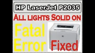 HP LaserJet P2035 Fatal Error