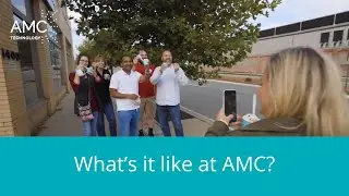 What's it like at AMC?
