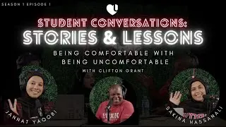 Being Comfortable with Being Uncomfortable  | Ep 1. Student Conversations: Stories & Lessons