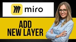 How to Add New Layer in Miro — Step by Step Miro Tutorial