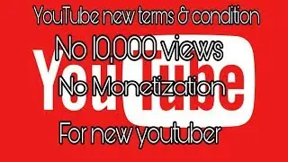 New youtube Monetization Terms & condition: Need 10,000 views for earning|| by Gulshan Technical