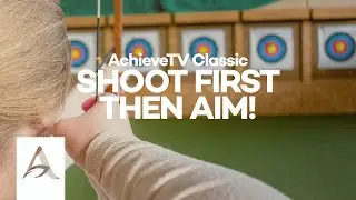 AchieveTV Classic - Shoot first then aim!