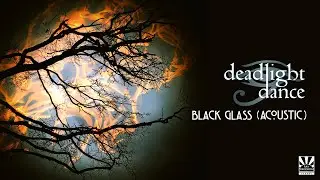 Black Glass [acoustic] (official video) - Deadlight Dance