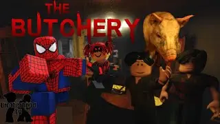 WE SUCK AT ROBLOX HORROR GAMES | The Butchery ROBLOX