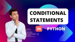 If Else Conditional Statements in Python |If Else Statements In Python | Python Course 2023