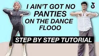 I Aint Got No Panties On The Dance Flooo *STEP BY STEP TUTORIAL* (Beginner Friendly)
