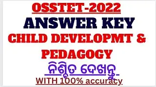 OSSTET 2022|ANSWER KEY|2022(1ST)|CHILD DEVELOPMENT & PEDAGOGY|MUST WATCH 