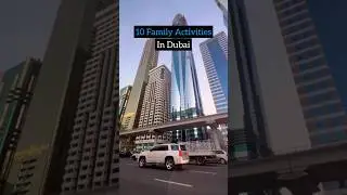 things to do in Dubai | Dubai family activities | activities to do in Dubai