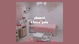 「I love you - CHARSI lyrics💿💗」