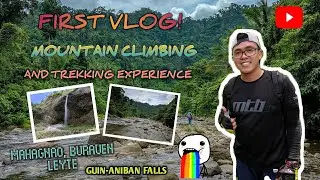 First Vlog! Mountain Climbing | Trekking sa Mahagnao, Burauen Leyte (Guin-aniban falls)