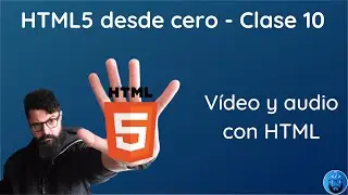 HTML5 desde cero: vídeo y audio con html