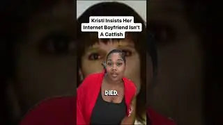 Kristi Believes Her Online Boyfriend Isn't A Catfish 