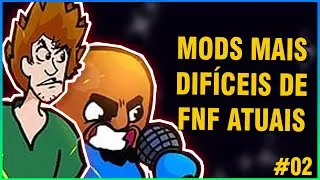 OS 10 MODS MAIS DIFICEIS DE FNF - PARTE 02 [NOVAS MÚSICAS ATUALIZADAS]