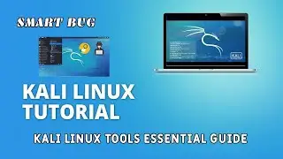 Kali Linux Tools Essential Guide Video -Smart Bug