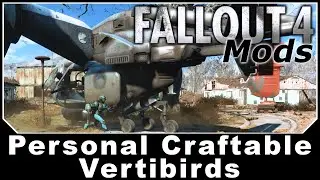 Fallout 4 Mods - Personal Craftable Vertibirds