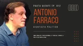 Antonio Farraco - Pauta Quente #012