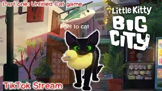 Untitled Cat game - Little Kitty Big City: Part one [Tiktok stream]