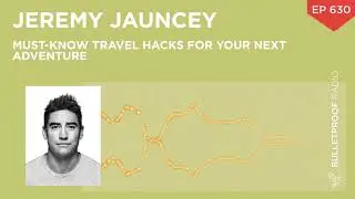 Must-Know Travel Hacks for Your Next Adventure – Jeremy Jauncey – #630