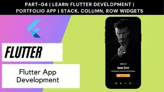 Flutter for Beginners | Part - 4 | Portfolio App | Stack, Column and Row Widgets