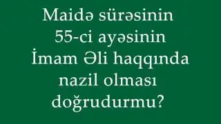 Maidə sürəsinin 55-ci ayəsinin İmam Əli haqqında nazil olması doğrudurmu?- Rəşad Hümbətov