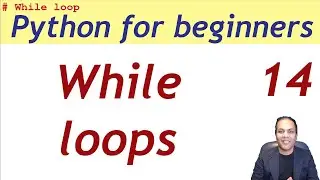 While loops Python language tutorial | Python for beginners in Hindi Urdu lesson 14