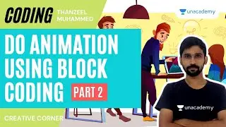 [Coding] Do Animation Using Block Coding | Part -2 | Thanzeel Muhammed | Creative Corner