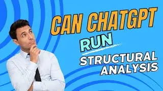 CHATGPT  -  Analysis of structures | Can ChatGPT run STRUCTURAL ANALYSIS?
