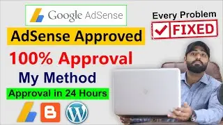 AdSense Approval Problem FIX || Why Your Google AdSense Approval Rejected? (100% Solution)