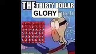 THE THIRTY DOLLAR GLORY MOTIF
