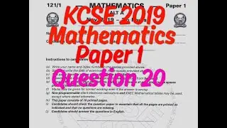 KCSE 2019 Mathematics paper 1||Question 20||Section II