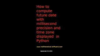 [Python] How to compute future date with millisecond precision and displayed time zone