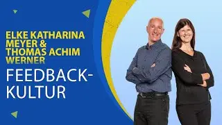 Feedbackkultur: Business Talk mit den Positivity Guides Elke Katharina Meyer und Thomas Achim Werner