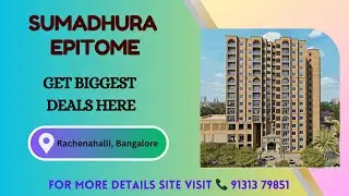 Sumadhura Epitome Bangalore | Sumadhura Epitome Rachenahalli | Sumadhura Epitome Brochure and Price