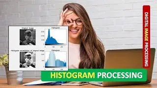 HISTOGRAM PROCESSING | HISTOGRAM PROCESSING in DIGITAL IMAGE PROCESSING