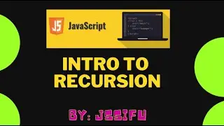 Intro to Recursion with Javascript - Factorial
