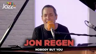 Jon Regen - Nobody But You