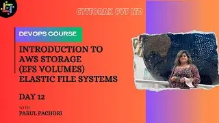 AWS Storage (EFS) ELASTIC FILE SYSTEMS | DevOps Course | Day 13 | Cyttorak Pvt Ltd | Parul Pachori