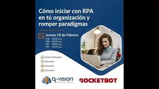 #QvWebinar | Rompe paradigmas con RPA - Rocketbot y QVision 18 Febrero 2021