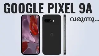 Google Pixel 9a വരുന്നു Spec Features Specification Price Camera Gaming Launch Date India Malayalam